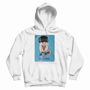 Get It Now El Cuhh the Takuache Loteria Hoodie For UNISEX