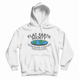Get It Now Flat Earth Society Members Around The Globe Hoodie