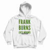 Get It Now Frank Burns Eats Worms Hoodie For Men’s And Women’s