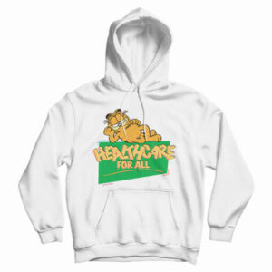 Get It Now Garfield Healthcare For All Hoodie For Men’s And Women’s