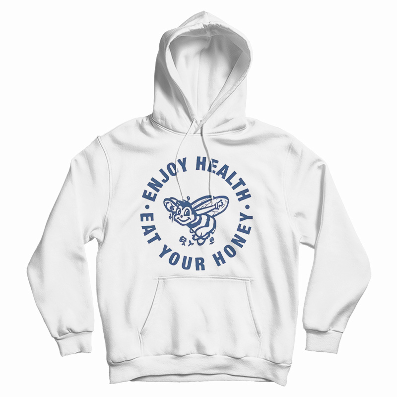 Get It Now Harry Enjoy Health Eat Your Honey Hoodie For UNISEX Get It Now Harry Enjoy Health Eat Your Honey Hoodie For UNISEX