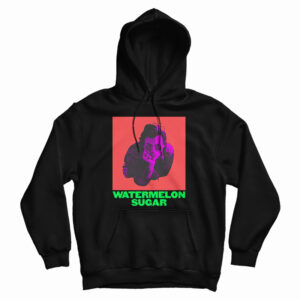Get It Now Harry Watermelon Sugar Hoodie For UNISEX