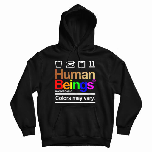 Get It Now Human Beings 100 Percent Organic Colors May Vary Hoodie Get It Now Human Beings 100 Percent Organic Colors May Vary Hoodie