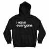 Get It Now I Hate Everyone Slogan Hoodie For Men’s And Women’s
