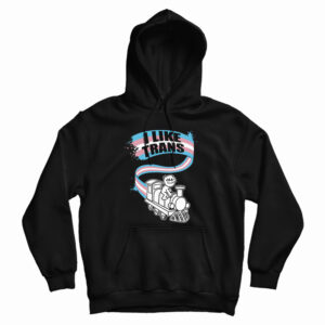 Get It Now I Like Trans Hoodie For Men’s And Women’s