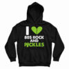 Get It Now I Love 80s Rock & Pickles Hoodie For Men’s And Women’s