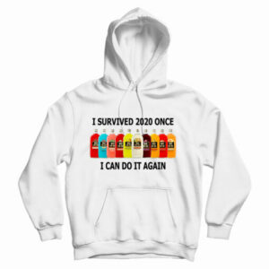 Get It Now I Survived 2020 Once I Can Do It Again Hoodie For UNISEX