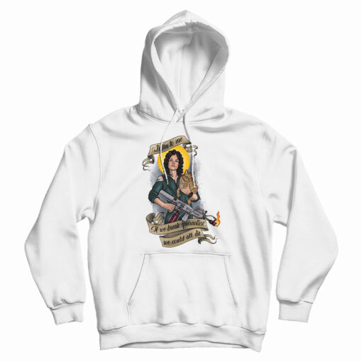 Get It Now If We Break Quarantine We Could All Die Hoodie For UNISEX Get It Now If We Break Quarantine We Could All Die Hoodie For UNISEX