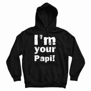 Get It Now I’m Your Papi Wrestling Eddie Hoodie For Men’s And Women’s