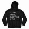 Get It Now It’s Fine I’m Fine Everything Fine Hoodie For UNISEX