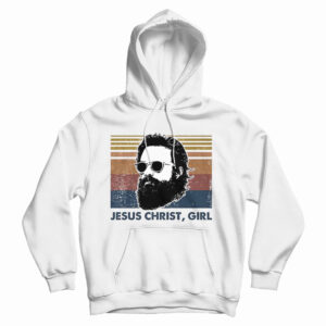 Get It Now Jesus Christ Girl Vintage Hoodie For Men’s And Women’s