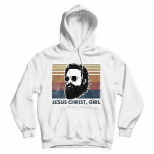 Get It Now Jesus Christ Girl Vintage Hoodie For Men’s And Women’s