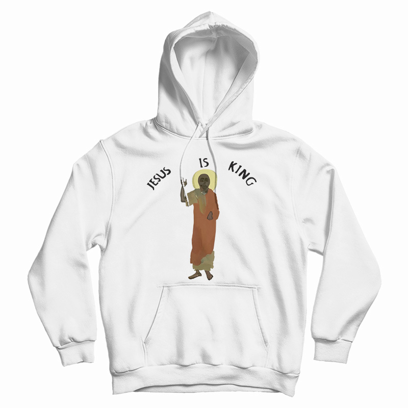 Get It Now Kanye West Jesus Is King Hoodie For Men's And Women's Get It Now Kanye West Jesus Is King Hoodie For Men's And Women's