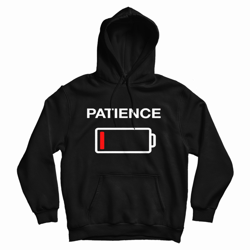 Get It Now Low Patience Low Battery Hoodie For Men's And Women's Get It Now Low Patience Low Battery Hoodie For Men's And Women's