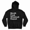 Get It Now Meat Fire Whiskey Repeat Hoodie For Men’s And Women’s