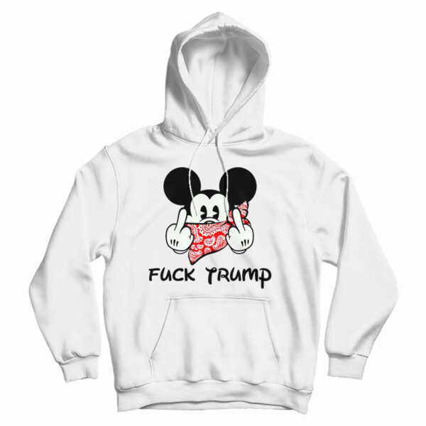 Get It Now Mickey Fuck Trump Hoodie For Men’s And Women’s