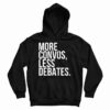 Get It Now More Convos Less Debates Hoodie For Men’s And Women’s