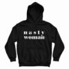 Get It Now Nasty Woman Hoodie For Men’s And Women’s
