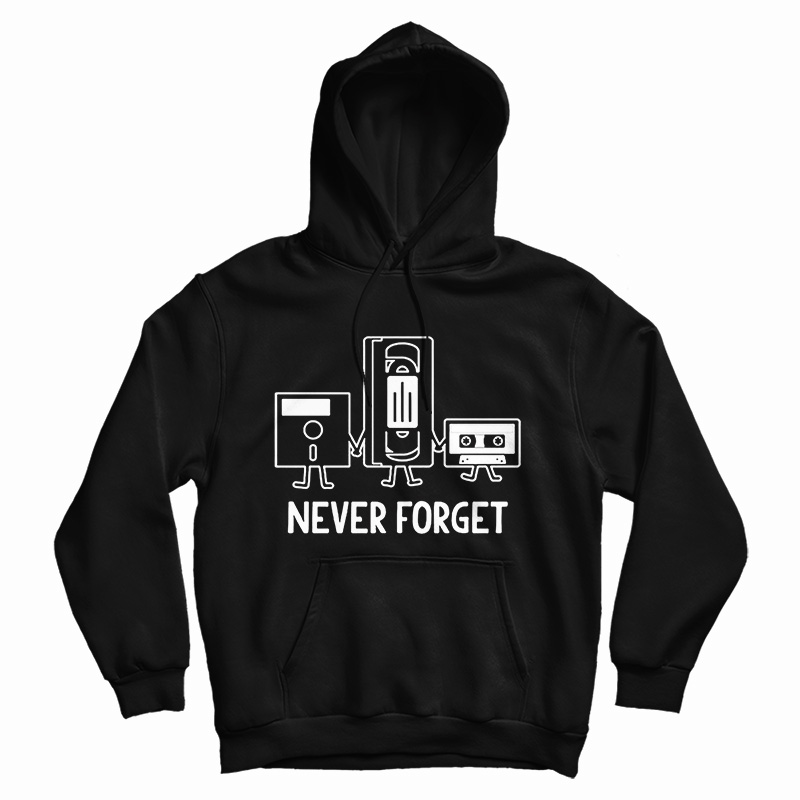 Get It Now Never Forget Nostalgic Floppy Disk Cassette Hoodie Get It Now Never Forget Nostalgic Floppy Disk Cassette Hoodie
