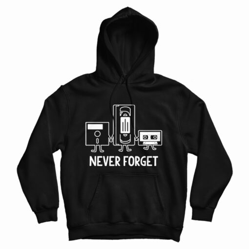 Get It Now Never Forget Nostalgic Floppy Disk Cassette Hoodie Get It Now Never Forget Nostalgic Floppy Disk Cassette Hoodie