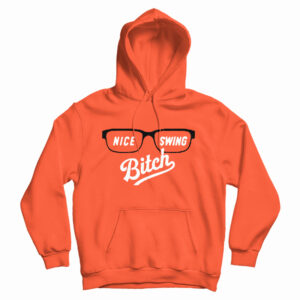 Get It Now Nice Swing Bitch 2020 Hoodie For Men’s And Women’s
