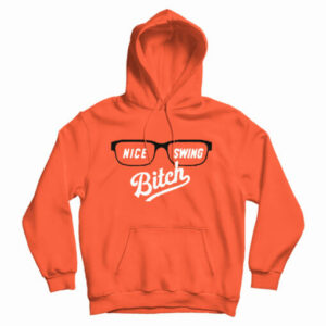 Get It Now Nice Swing Bitch 2020 Hoodie For Men’s And Women’s