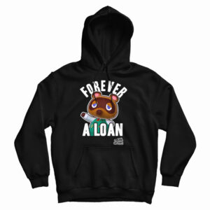 Get It Now Nintendo Animal Crossing Tom Nook Forever A Loan Hoodie