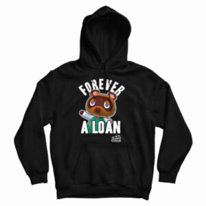 Get It Now Nintendo Animal Crossing Tom Nook Forever A Loan Hoodie