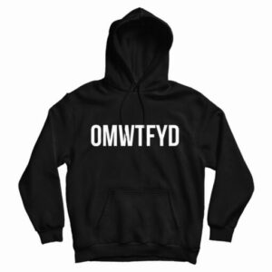 Get It Now OMWTFYD Hoodie For Men’s And Women’s