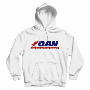 Get It Now Oan One America News Network Hoodie For UNISEX