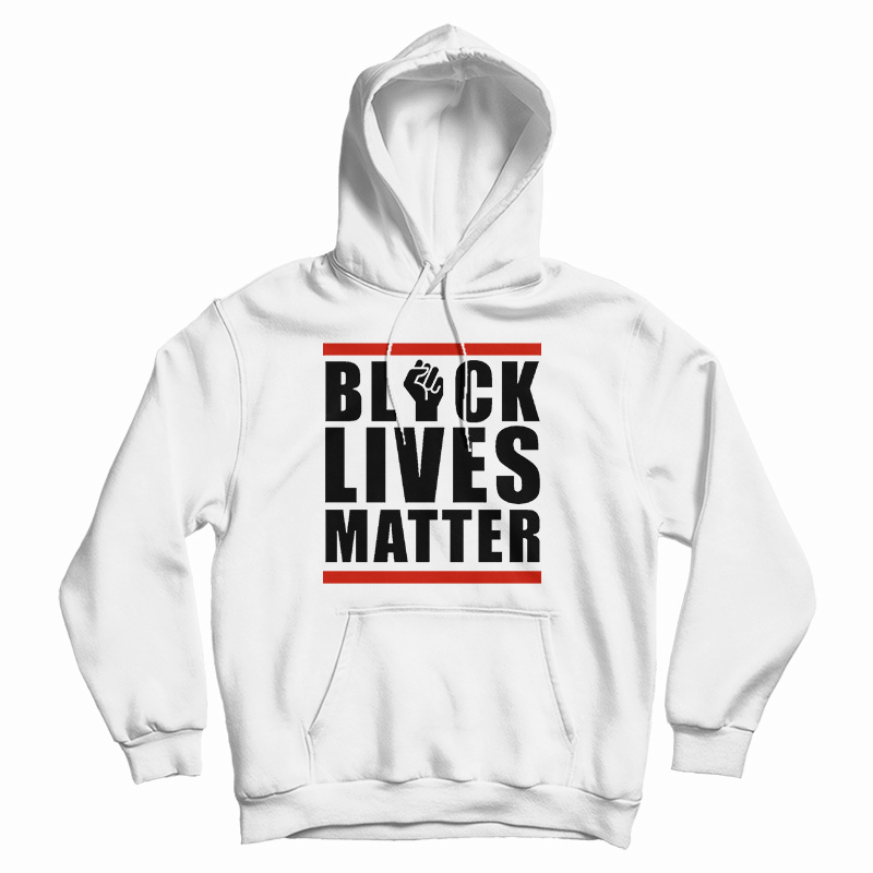 Get It Now Official Black Lives Matter Hoodie For Men's And Women's Get It Now Official Black Lives Matter Hoodie For Men's And Women's
