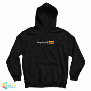 Get It Now Oh Please Daddy Pornhub Logo Parody Hoodie