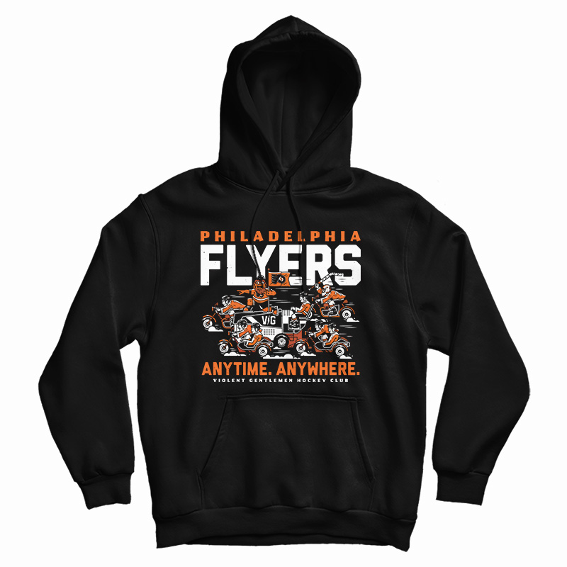 Get It Now Philadelphia Flyers Anytime Anywhere Hoodie For UNISEX Get It Now Philadelphia Flyers Anytime Anywhere Hoodie For UNISEX