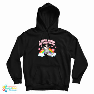 Get It Now Possum I Hate Myself And I Want To Die Hoodie