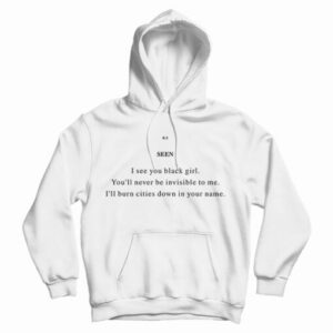 Get It Now Seen I See You Black Girl Hoodie For Men’s And Women’s