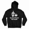 Get It Now Smoke Brisket Not Meth Hoodie For Men’s And Women’s