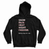 Get It Now Snow Rain Heat Night Fascism Hoodie For UNISEX