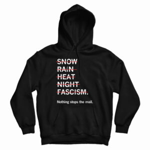 Get It Now Snow Rain Heat Night Fascism Hoodie For UNISEX