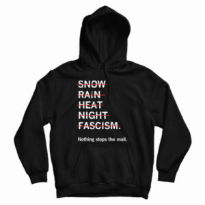 Get It Now Snow Rain Heat Night Fascism Hoodie For UNISEX