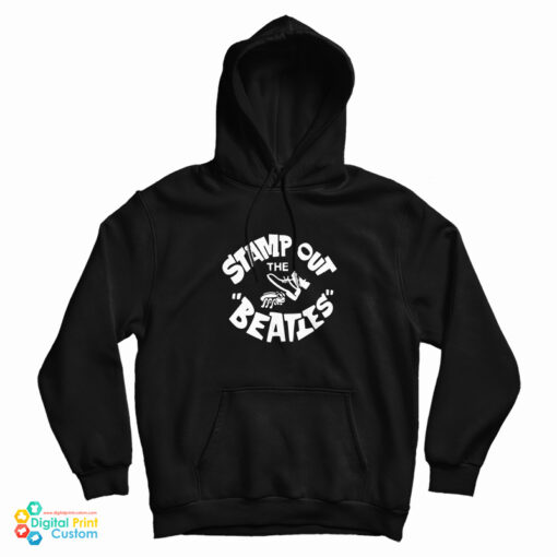 Get It Now Stamp Out The Beatles Hoodie Get It Now Stamp Out The Beatles Hoodie