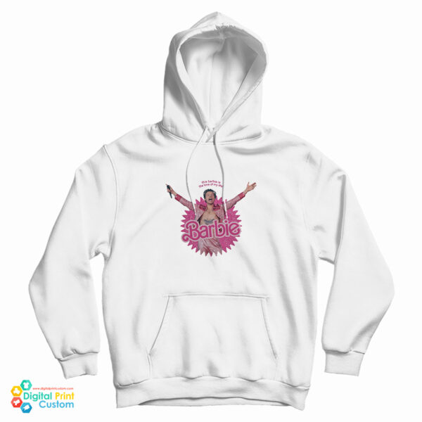 Get It Now This Barbie Is The Love Of My Life Harry Styles Hoodie