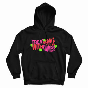 Get It Now Treat People With Kindness Puff Ink Hoodie For UNISEX