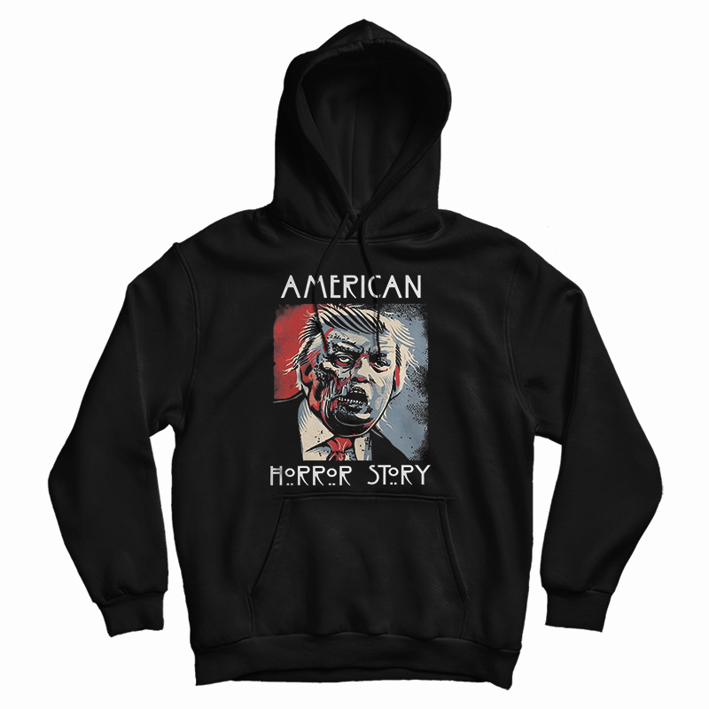 Get It Now Trump American Horror Story Hoodie For Men's And Women's Get It Now Trump American Horror Story Hoodie For Men's And Women's