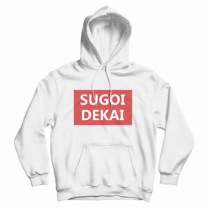 Get It Now Uzaki-Chan SUGOI DEKAI Hoodie For Men’s And Women’s