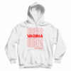 Get It Now Vagina Not A Dirty Word Hoodie For Men’s And Women’s
