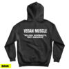 Get It Now Vegan Muscle Killing Workouts Not Animals Hoodie