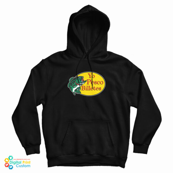 Get It Now Yo Pesco Billetes Bass Pro Shops Logo Hoodie