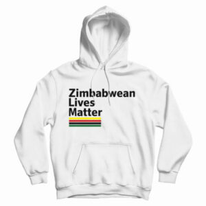 Get It Now Zimbabwean Lives Matter Hoodie For Men’s And Women’s