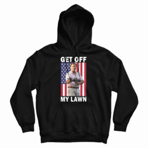 Get Off My Lawn Hoodie For UNISEX