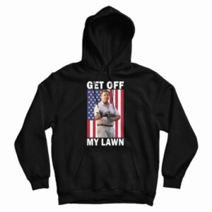 Get Off My Lawn Hoodie For UNISEX